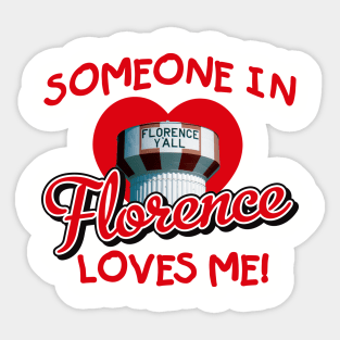 Someone in Florence Kentucky Loves Me! Sticker